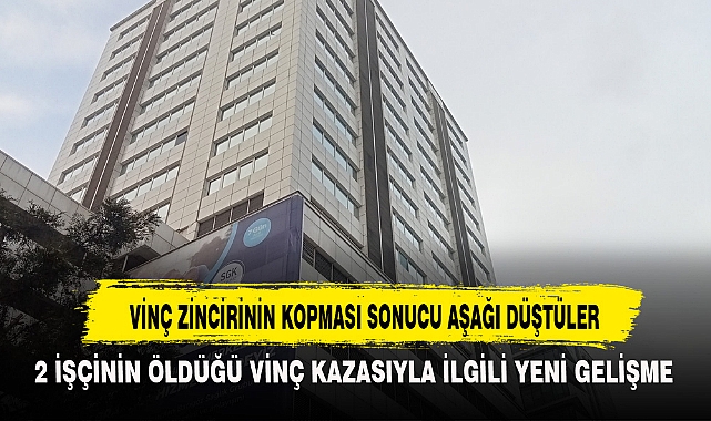 VİNÇ ZİNCİRİNİN KOPMASI SONUCU AŞAĞI DÜŞTÜLER