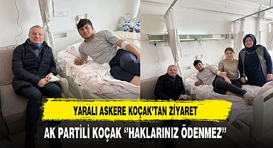 Yaralı Askere Koçak'tan Ziyaret AK Partili Koçak Hemşehrisini Yalnız Bırakmadı