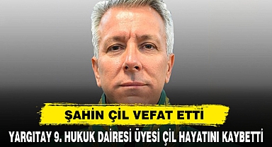 Yargıtay 9. Hukuk Dairesi Üyesi Çil Hayatını Kaybetti
