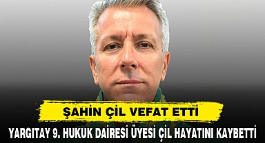 Yargıtay 9. Hukuk Dairesi Üyesi Çil Hayatını Kaybetti