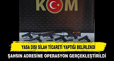 YASA DIŞI SİLAH TİCARETİ YAPTIĞI BELİRLENDİ