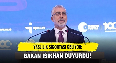Yaşlılık Sigortası Geliyor: Bakan Işıkhan Duyurdu!