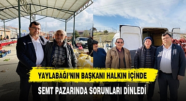 Yaylabağ'ın Başkanı Halkın İçinde Semt Pazarının Sorunlarını Dinledi