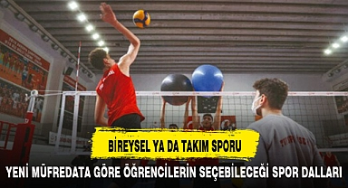 YENİ MÜFREDATA GÖRE ÖĞRENCİLERİN SEÇEBİLECEĞİ SPOR DALLARI