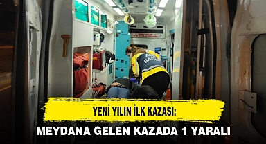 YENİ YILIN İLK KAZASI: