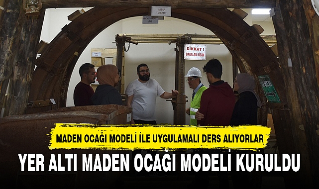 YER ALTI MADEN OCAĞI MODELİ KURULDU