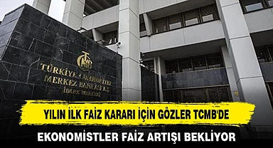YILIN İLK FAİZ KARARI İÇİN GÖZLER TCMB'DE