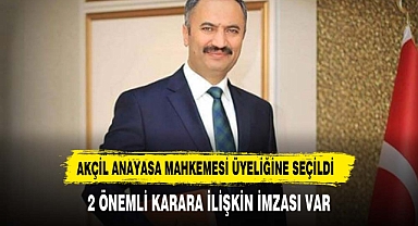 Yılmaz Akçil, Anayasa Mahkemesi üyeliğine seçildi!