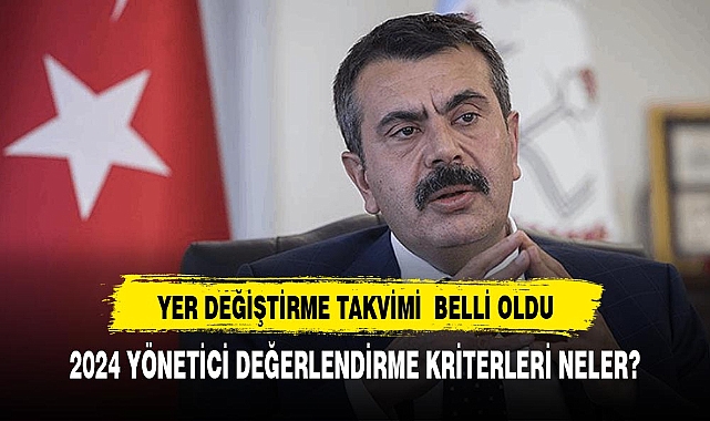 "2024 Yılı Millî Eğitim Bakanlığına Bağlı Eğitim Kurumlarına Yönetici Görevlendirmesi" ile "Öğretmenlerin Yer Değiştirme Takvimi" Açıklandı