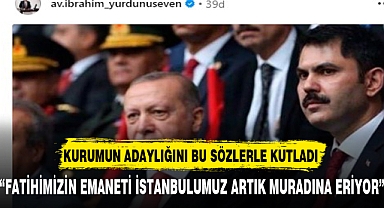 Yurdunuseven'den Murat Kurum paylaşımı:
