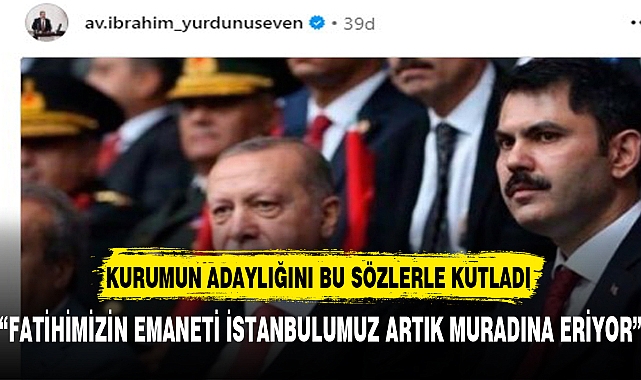 Yurdunuseven'den  Murat Kurum paylaşımı: "İstanbulumuz muradına eriyor"
