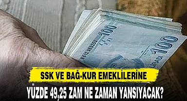 YÜZDE 49,25 ZAM NE ZAMAN YANSIYACAK?