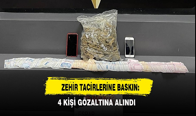 ZEHİR TACİRLERİNE BASKIN: