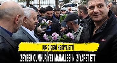 ZEYBEK CUMHURİYET MAHALLESİ’Nİ ZİYARET ETTİ