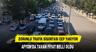 Zorunlu Trafik Sigortası Cep Yakıyor Afyon'da Tavan Fiyat Belli Oldu