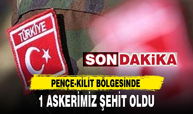 1 ASKERİMİZ ŞEHİT OLDU