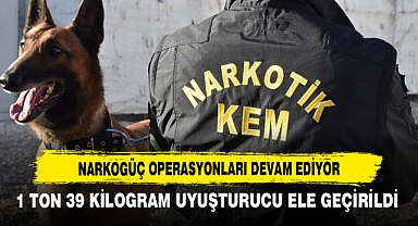 1 TON 39 KİLOGRAM UYUŞTURUCU ELE GEÇİRİLDİ