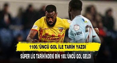 1100.’Üncü Gol İle Tarih Yazdı