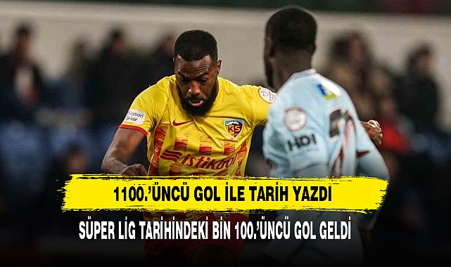 1100.’Üncü Gol İle Tarih Yazdı