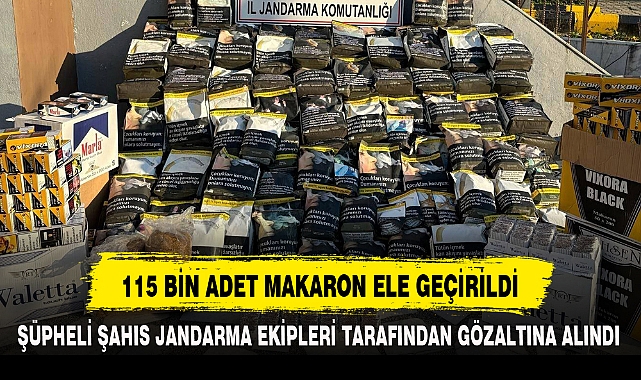 115 BİN ADET MAKARON ELE GEÇİRİLDİ