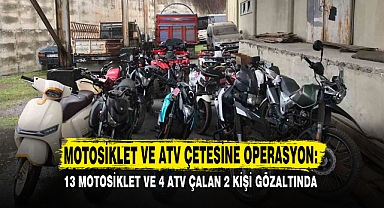 13 MOTOSİKLET VE 4 ATV ÇALAN 2 KİŞİ GÖZALTINDA