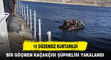 15 DÜZENSİZ KURTARILDI
