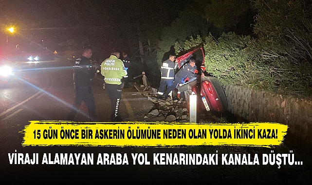 15 Gün Önce Bir Askerin Ölümüne Neden Olan Yolda İkinci Kaza!