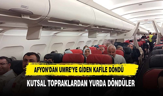 174 Umre Yolcusu Afyonkarahisar'a döndü