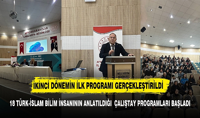 18 Türk-İslam Bilim İnsanının Anlatıldığı İkinci Dönem Söyleşi ve Çalıştay Programları Başladı…