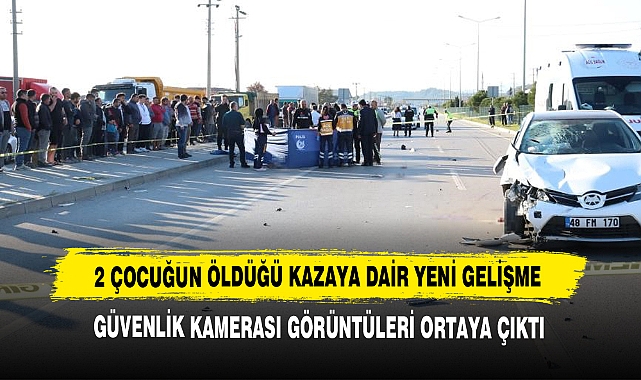 2 Çocuğun Öldüğü Kazaya Dair Yeni Gelişme