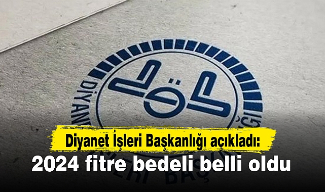 2024 fitre bedeli belli oldu