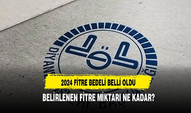 2024 Fitre Bedeli Belli Oldu