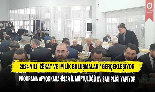 2024 Yılı 'Zekat Ve İyilik Buluşmaları' Gerçekleşiyor