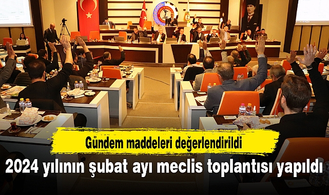 2024 yılının şubat ayı meclis toplantısı yapıldı