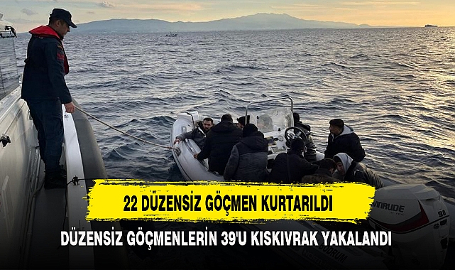 22 DÜZENSİZ GÖÇMEN KURTARILDI