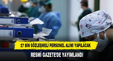 27 Bin Sözleşmeli Personel Alımı Yapılacak