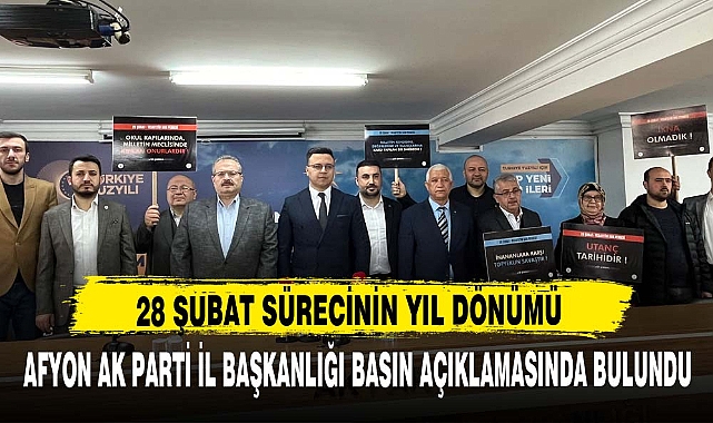 28 ŞUBAT SÜRECİNİN YIL DÖNÜMÜNDE AÇIKLAMA