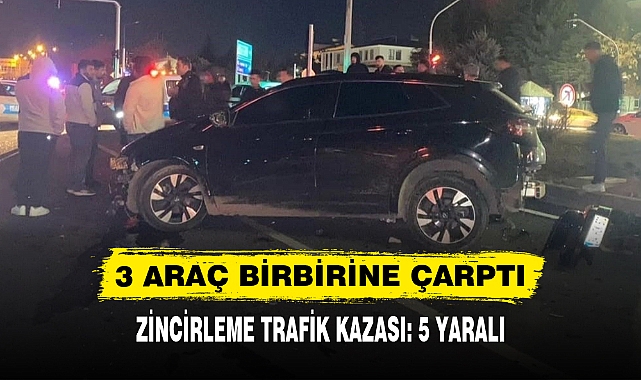 3 ARAÇ BİRBİRİNE ÇARPTI