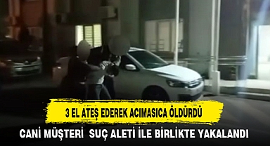 3 EL ATEŞ EDEREK ACIMASICA ÖLDÜRDÜ