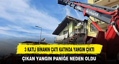 3 KATLI BİNANIN ÇATI KATINDA YANGIN ÇIKTI