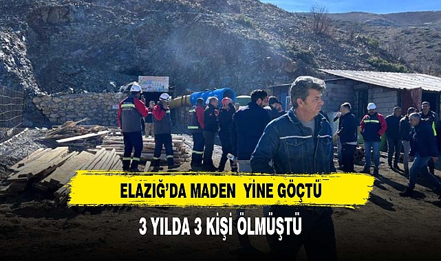 3 yılda 3 işçi ölmüştü: Elazığ'daki maden yine göçtü, işçiler toprak altında kaldı