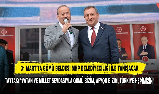 31 Mart’ta Gömü Beldesi MHP Belediyeciliği İle Tanışacak