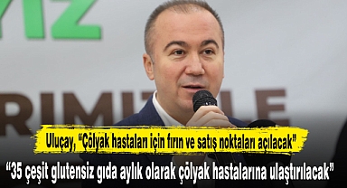 “35 çeşit glutensiz gıda aylık olarak çölyak hastalarına ulaştırılacak”