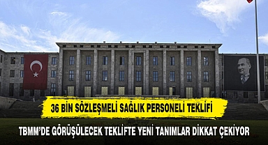 36 bin sözleşmeli sağlık personeline ilişkin kanun teklifi Meclis'te