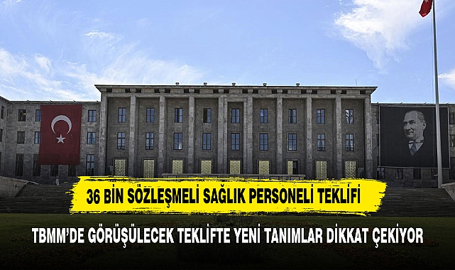 36 bin sözleşmeli sağlık personeline ilişkin kanun teklifi Meclis'te