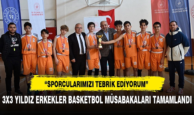 3X3 YILDIZ ERKEKLER BASKETBOL MÜSABAKALARI TAMAMLANDI