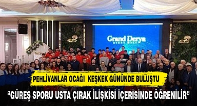 4. GELENEKSEL PEHLİVANLAR OCAĞI KEŞKEK GÜNÜ GRAND DERYA SALONUNDA YAPILDI
