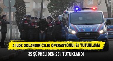 4 İlde Dolandırıcılık Operasyonu: 25 Tutuklama