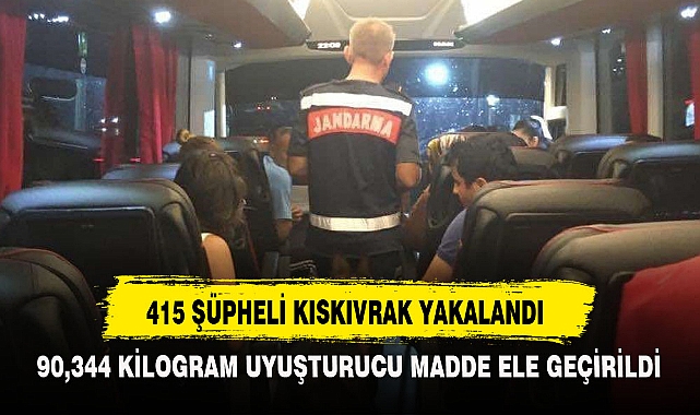 415 ŞÜPHELİ KISKIVRAK YAKALANDI 