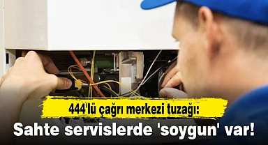 444'lü çağrı merkezi tuzağı: Sahte servislerde 'soygun' var!